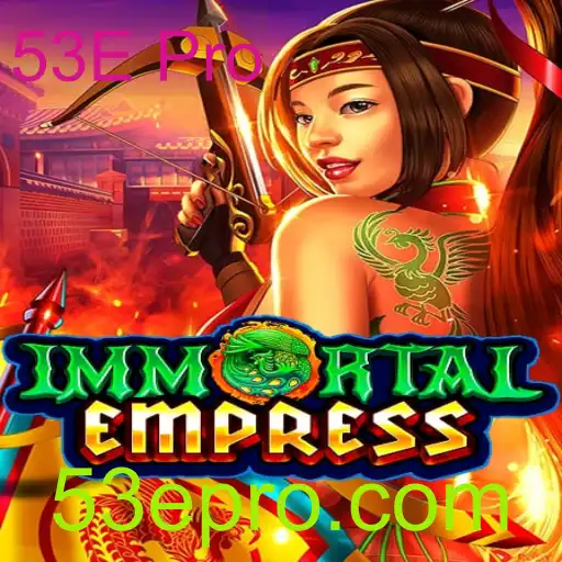 ImmortalEmpress: A Nova Sensação dos Jogos da Era 53E Pro